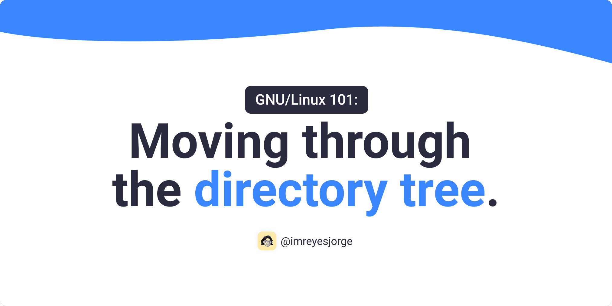 GNU/Linux 101: Moving through the directory tree